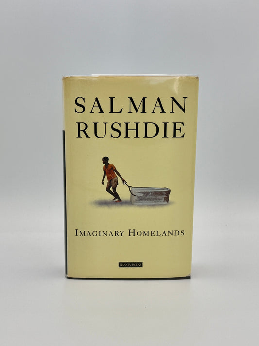 Salman Rushdie - Imaginary Homelands - UK First Edition Hardcover, Granta 1991