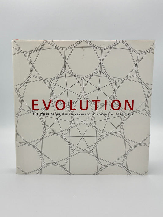 Evolution: The Work of Grimshaw Architects, Vol 4 2000-20100