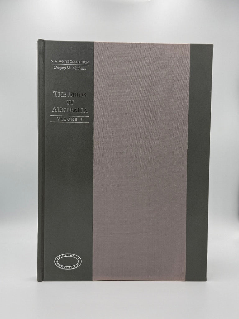 Gregory M. Mathews' - The Birds of Australia - S. A. White Collection (Number 108 of 500)