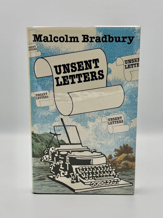 SIGNED UK 1st Edition - Unsent Letters - Malcolm Bradbury - Hardcover (1988)
