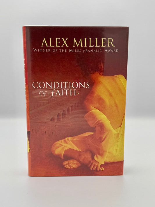 Alex Miller - Conditions of Faith - SIGNED FIRST EDITION - Miles Franklin (2000)